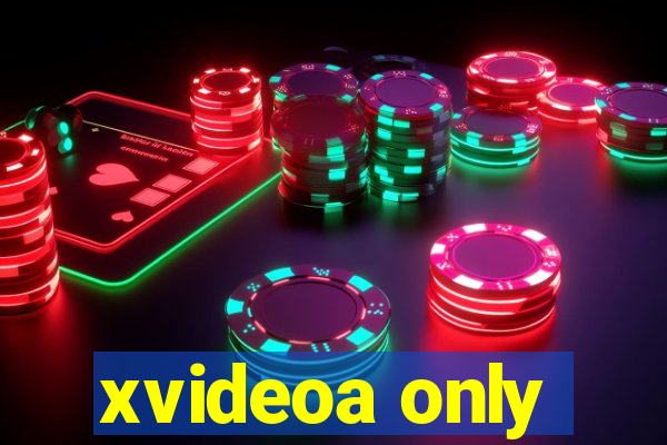 xvideoa only